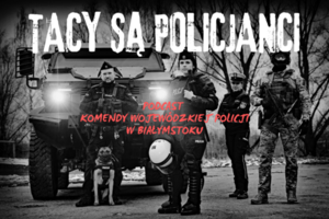 obraz przedstawia plakat ,,TACY SĄ PODLASCY POLICJANCI&quot;